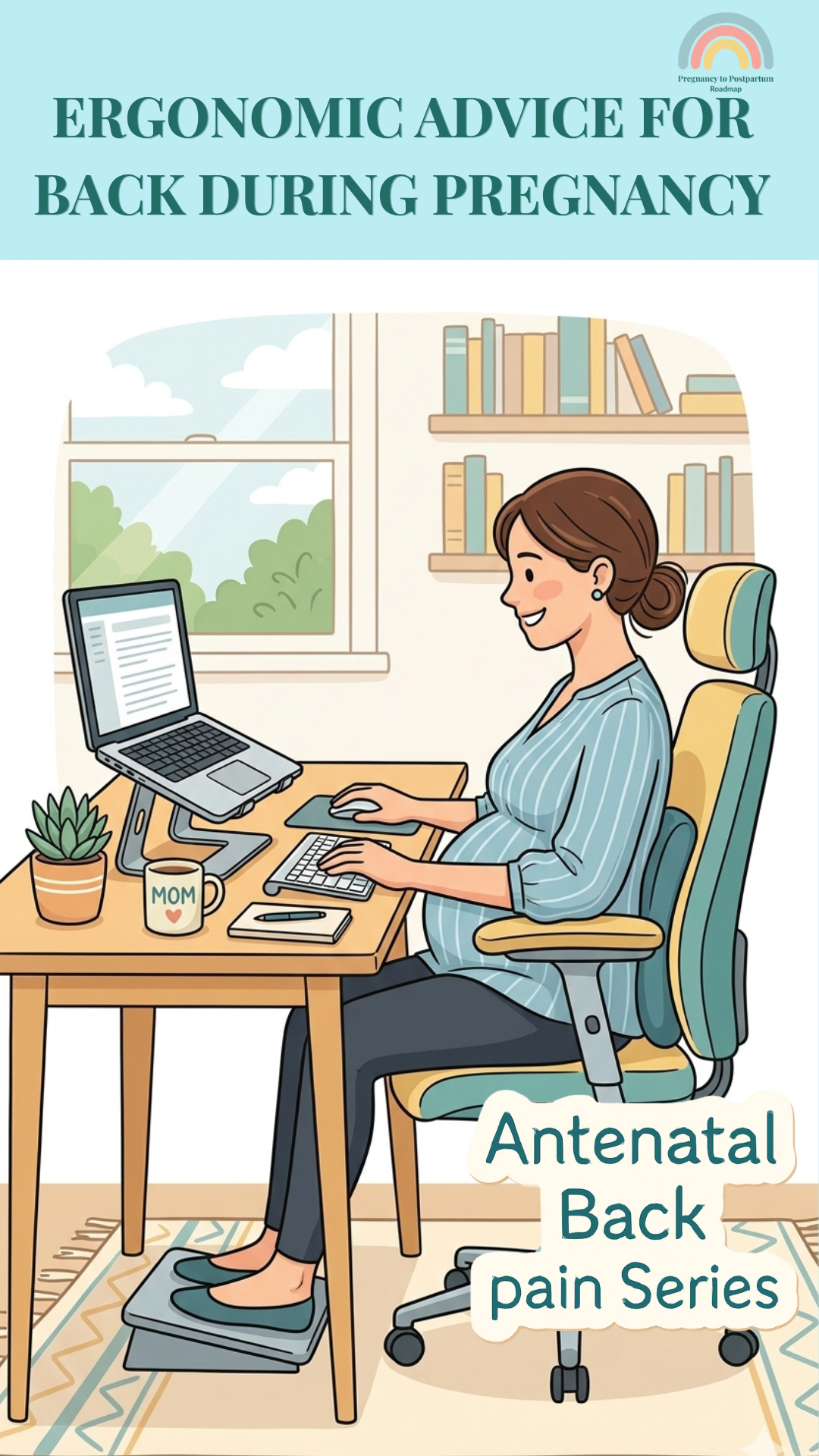 Ergonomic Advice for Back (Antenatal Back Pain Series)